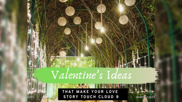 Valentine’s Ideas That Make Your Love Story Touch Cloud 9