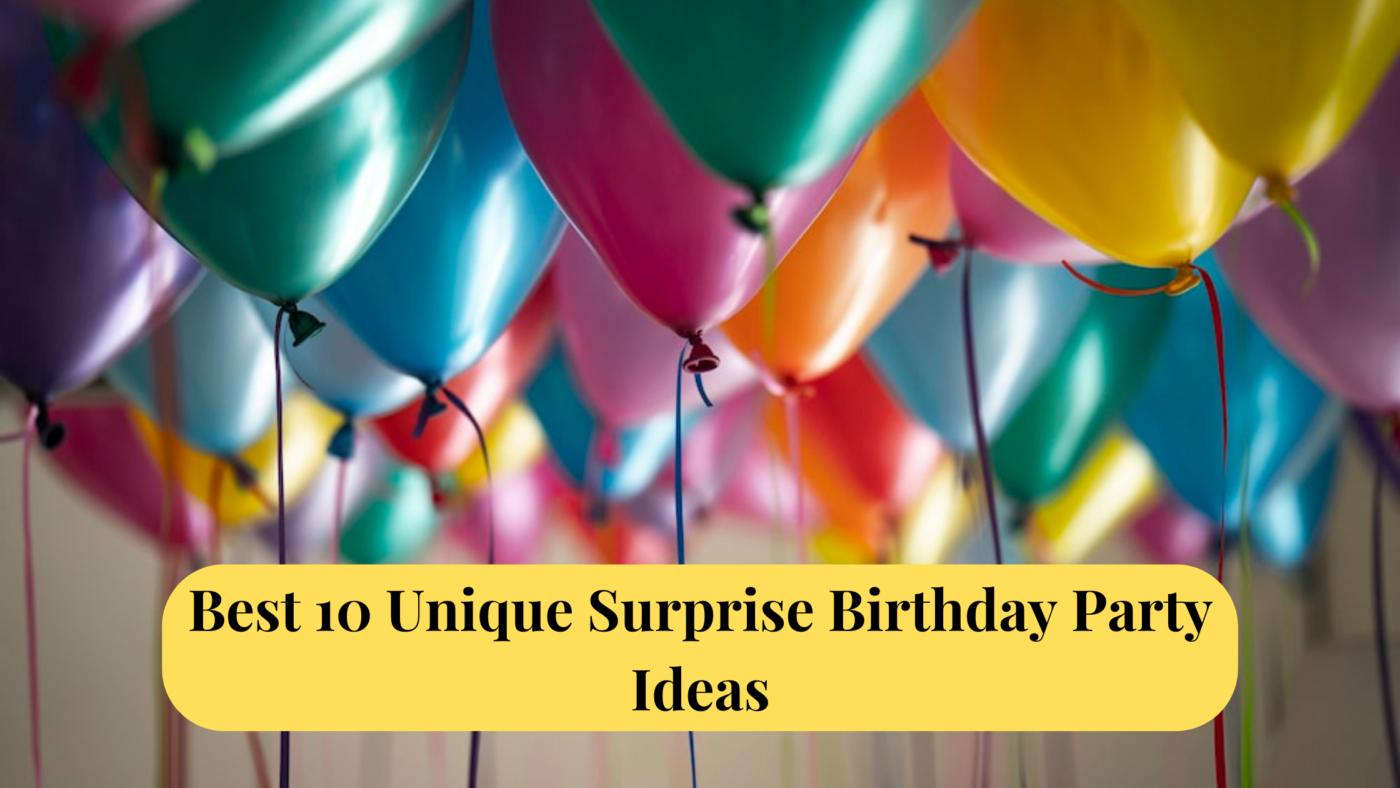 best-10-unique-surprise-birthday-party-ideas-jusst4you