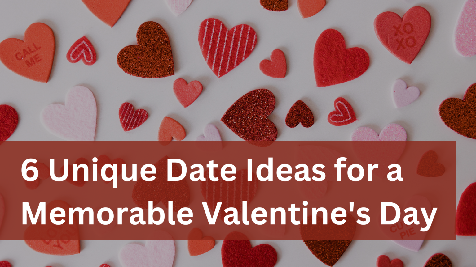 6 Unique Date Ideas for a Memorable Valentine's Day Just 4 You