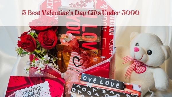 5 Best Valentines Day Gifts Under 5000