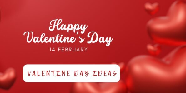 VALENTINE DAY IDEAS