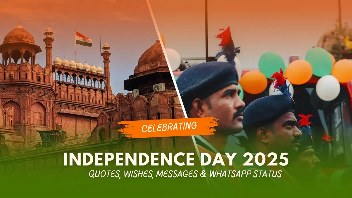 Independence Day 2025 Quotes, Wishes, Messages & WhatsApp Status