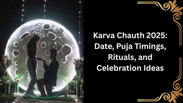 Karva Chauth 2025: Date, Puja Timings, Rituals, and Celebration Ideas