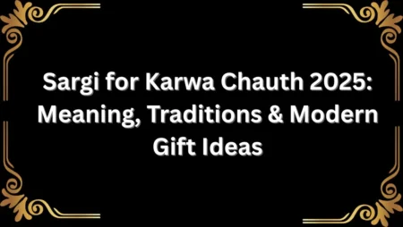 Karva Chauth 2025: Date, Puja Timings, Rituals, and Celebration Ideas