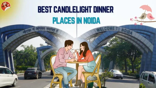 Romantic Candlelight Dinner Places in Noida for Couples