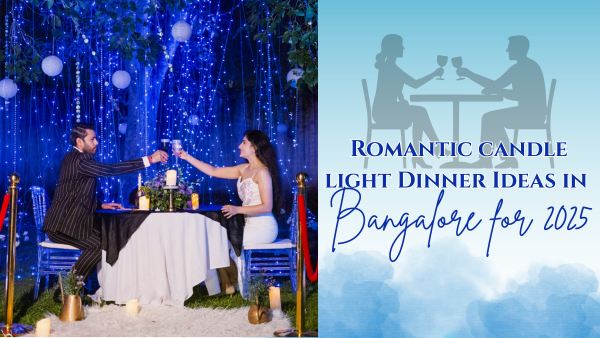 Couple enjoying a romantic candle light dinner in Bangalore surrounded by fairy lights and elegant outdoor décor, perfect for 2025 date night ideas.