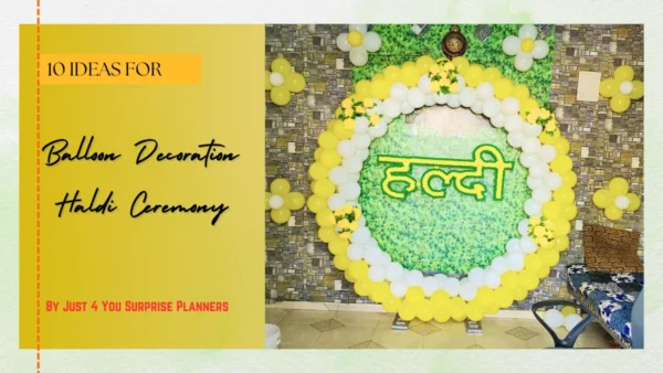 Balloon Decoration Ideas for Haldi Ceremony