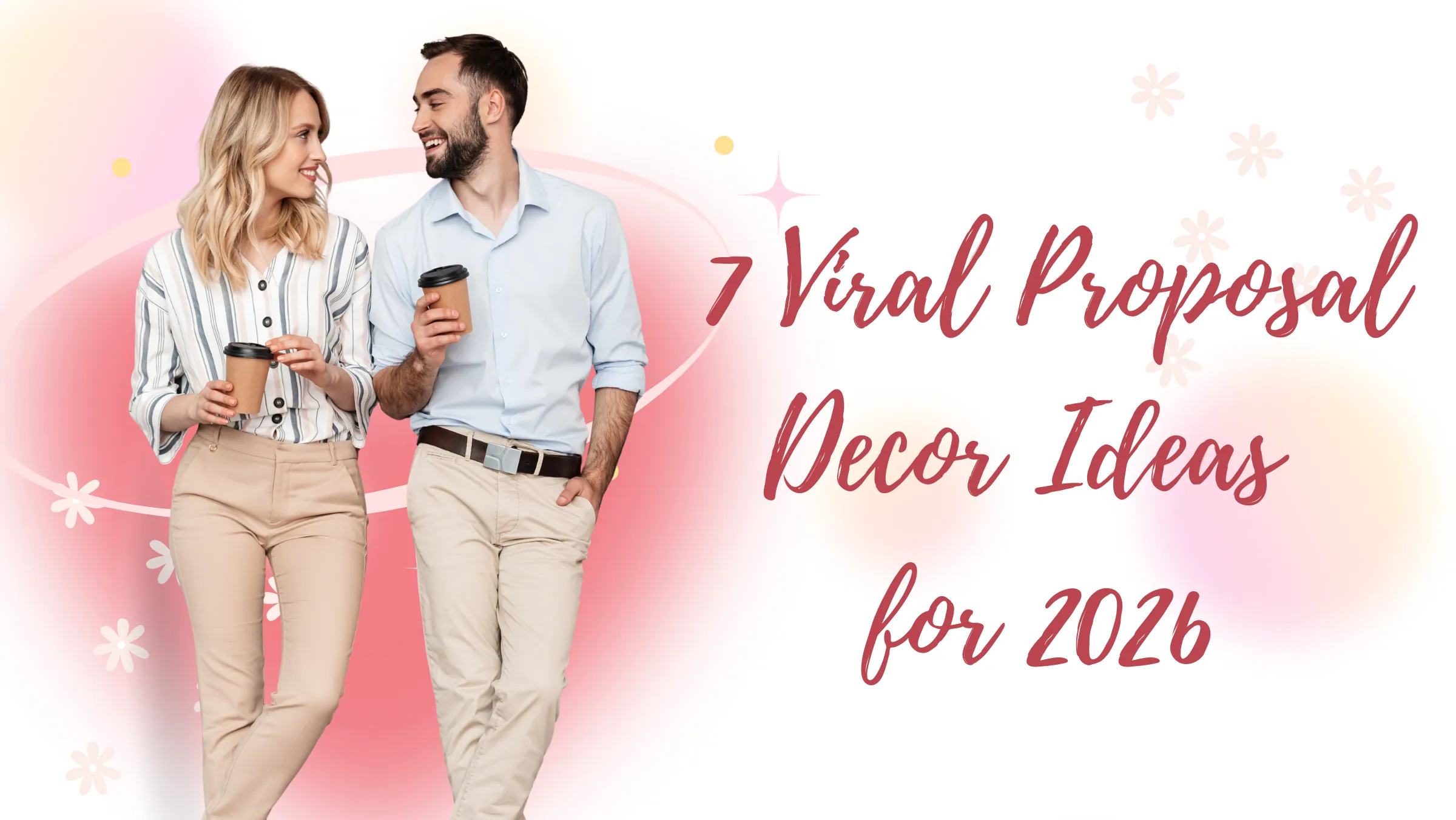 7 Viral Marriage Proposal Decorations Ideas in 2026