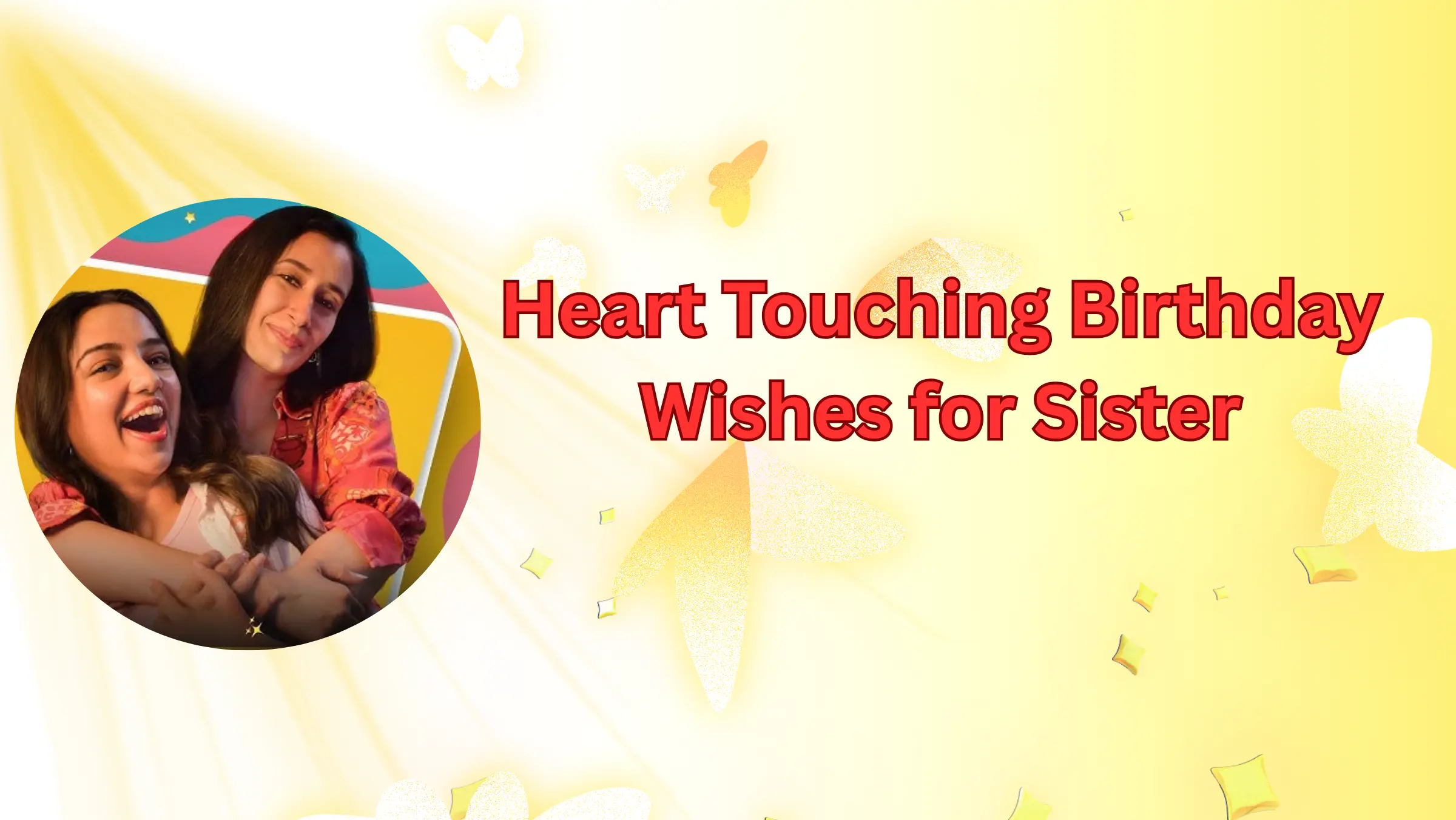 Heart Touching Birthday Wishes for Sister