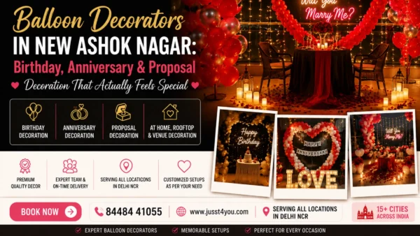 Balloon Decorators in New Ashok Nagar: Birthday, Anniversary & Proposal Decoration That Actually Feels Special