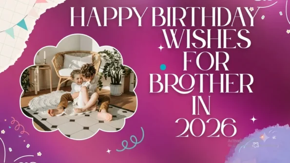 Birthday Wishes for Brother in 2026 - 200 + Quotes, Messages